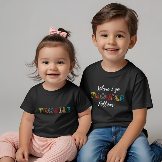Where I go Trouble Follows Sibling T-Shirts - T Bhai