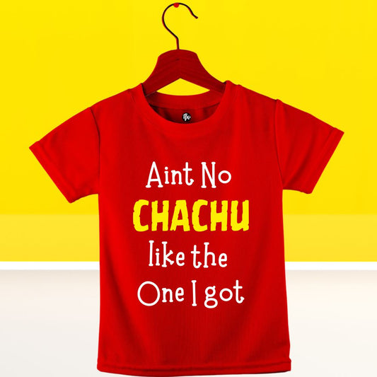 Ain't No Chachu Like The One I Got - T Bhai