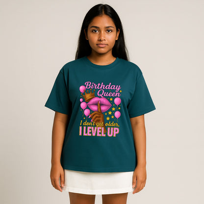 Birthday Queen - I Don't Get Older, I Level Up | Oversized T-Shirt - T Bhai