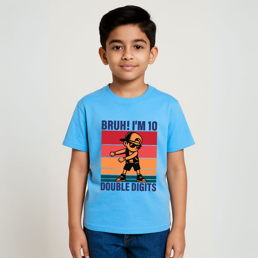 BRUH I'm 10 Double Digits | 10th Birthday T-Shirt - T Bhai