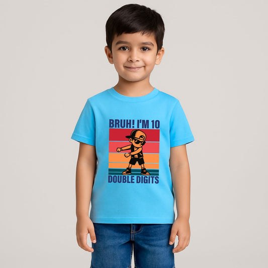 BRUH I'm 10 Double Digits | 10th Birthday T-Shirt - T Bhai
