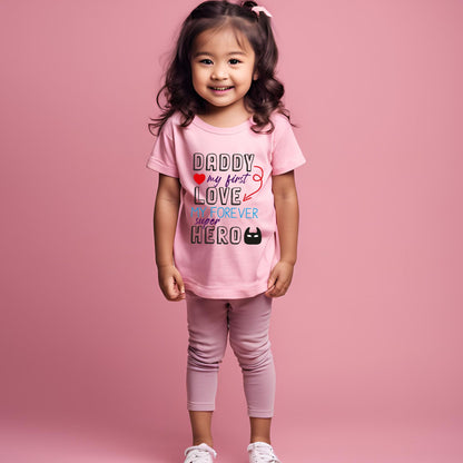 Daddy My First Love My Forever Superhero Kid's T-Shirt - T Bhai