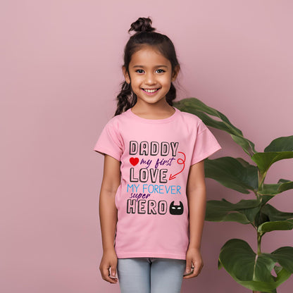 Daddy My First Love My Forever Superhero Kid's T-Shirt - T Bhai