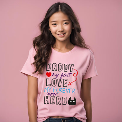 Daddy My First Love My Forever Superhero Kid's T-Shirt - T Bhai