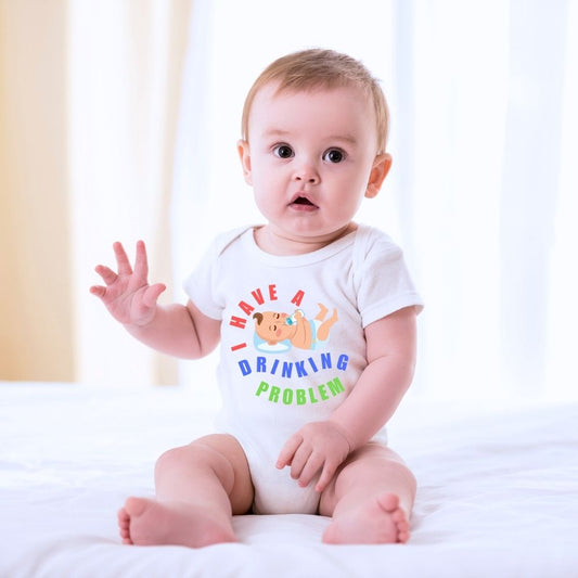 I Have a Drinking Problem Onesie for Babies - T Bhai