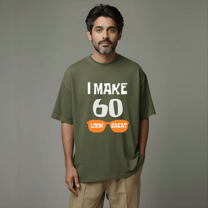 I Make 70 Look Good | Customized Oversized T-Shirts for Milestone Birthday Celebrations - T Bhai