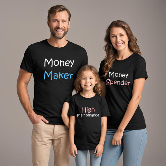Money Maker Money Spender & High Maintenance Family T-Shirts - T Bhai