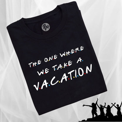 F.R.I.E.N.D.S Theme Vacation T-Shirts by TBhai