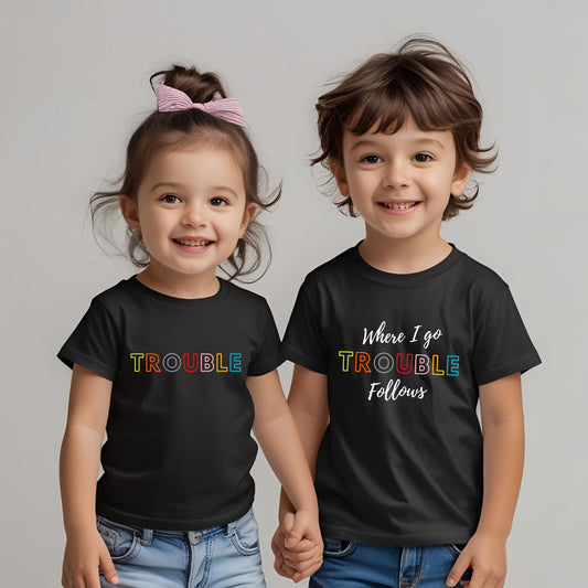 Where I go Trouble Follows Sibling T-Shirts - T Bhai