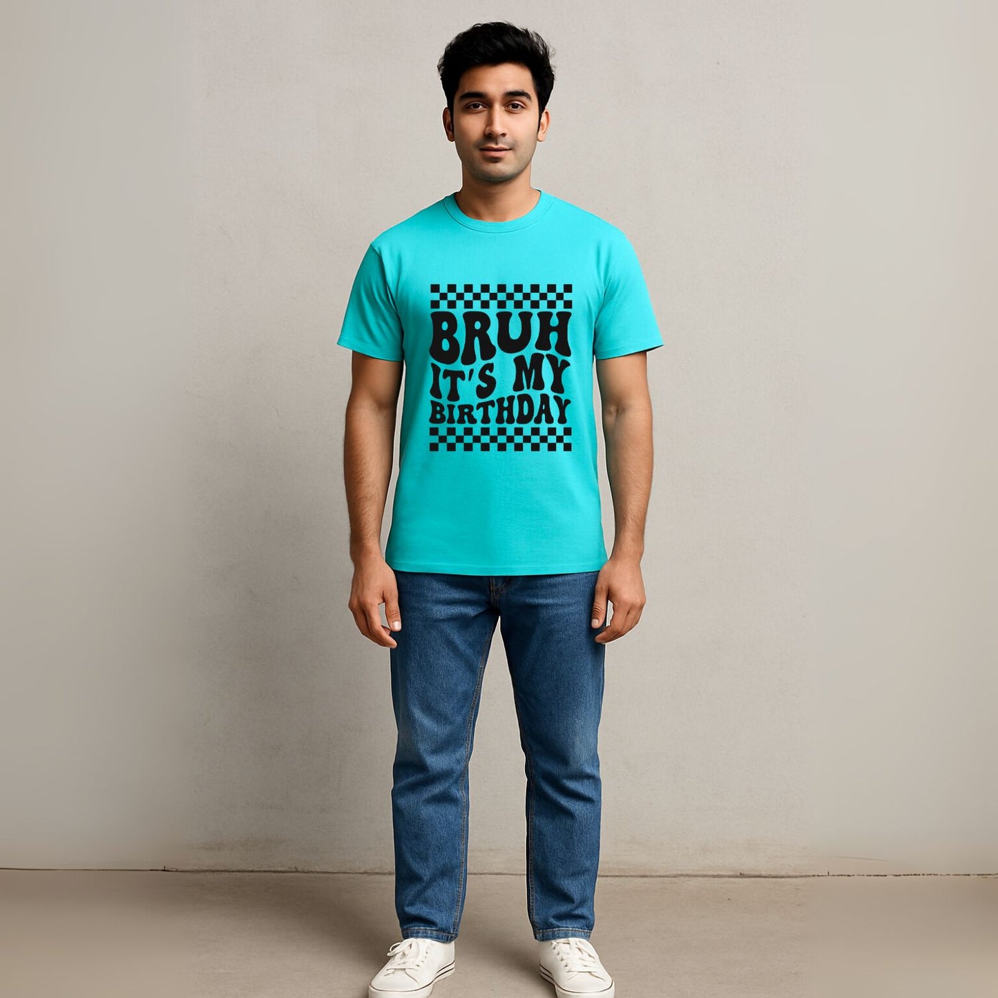 BRUH ! It's My Birthday | Birthday Gift T-Shirt - T Bhai